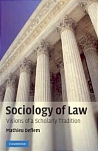 Sociology of Law : Visions of a Scholarly Tradition (Paperback)