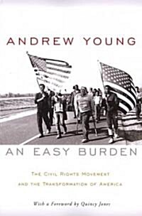 An Easy Burden: The Civil Rights Movement and the Transformation of America (Paperback)