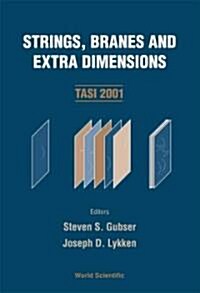 Strings, Branes and Extra Dimensions (Tasi 2001) (Hardcover)