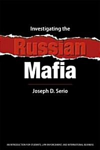 Investigating the Russian Mafia (Paperback)