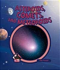 Asteroids, Comets, and Meteoroids (Library Binding)