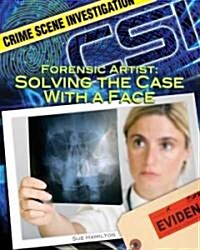 Forensic Artist: Solving the Case with a Face (Library Binding)