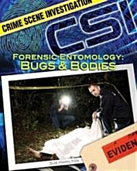 Forensic Entomology: Bugs & Bodies: Bugs & Bodies (Library Binding)