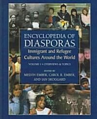 Encyclopedia of Diasporas, Volume 1: Immigrant and Refugee Cultures Around the World: Overviews & Topics (Hardcover)