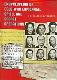 Encyclopedia of Cold War Espionage, Spies, and Secret Operations (Hardcover)