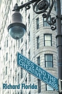 Cities and the Creative Class (Paperback)