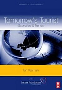 Tomorrows Tourist:  Scenarios & Trends (Paperback)