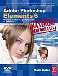Adobe Photoshop Elements 6 Maximum Performance (Paperback, DVD-ROM)