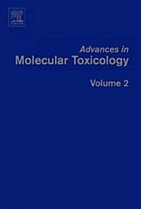 Advances in Molecular Toxicology (Hardcover, 1st)