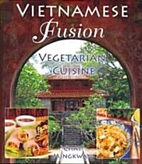 Vietnamese Fusion: Vegetarian Cuisine (Paperback)