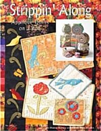 Strippin Along: Applique Quilts on a Roll (Paperback)