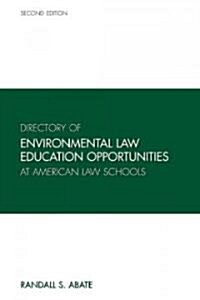 Directory Of Environmental Law Education Opportunities At American Law Schools (Paperback, 2nd)