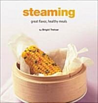 Steaming: Great Flavor, Healthy Meals (Hardcover)