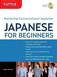 Tuttle Japanese for Beginners: Mastering Conversational Japanese (Downloadable Audio Included) [With CD] (Paperback)