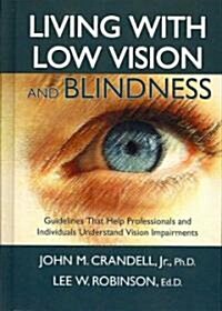 Living With Low Vision And Blindness (Hardcover, 1st)
