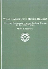 What is Adolescent Mental Health? (Hardcover, 1st)