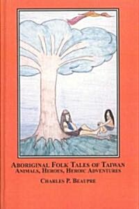 Aboriginal Folk Tales of Taiwan (Hardcover)