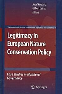 Legitimacy in European Nature Conservation Policy: Case Studies in Multilevel Governance (Hardcover, 2008)