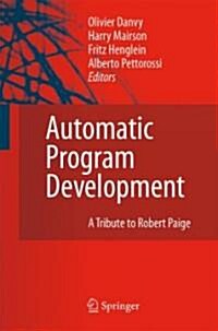 Automatic Program Development: A Tribute to Robert Paige (Hardcover, 2008)