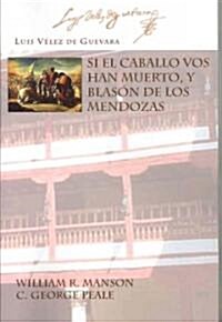 Si El Caballo Vos Han Muerto (Paperback, Critical)