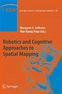 Robotics And Cognitive Approaches To Spatial Mapping (Hardcover)