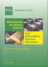 World Guide to Library, Archive and Information Science Education: Third New and Completely Revised Edition (Hardcover, New and Complet)