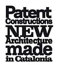 [중고] Patent Constructions: New Architecture Made in Catalonia (Paperback)