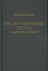 Italian Neorealist Cinema: An Aesthetic Approach (Hardcover, 2nd)