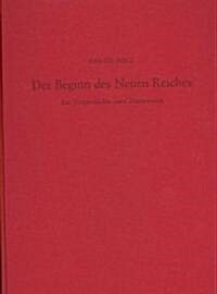 Der Beginn Des Neuen Reiches: Zur Vorgeschichte Einer Zeitenwende [With CDROMWith Maps] (Hardcover)