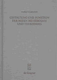 Gestaltung Und Funktion Der Reden Bei Herodot Und Thukydides (Hardcover)