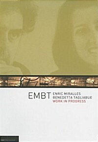 EMBT: Work in Progress [With DVD] (Paperback)