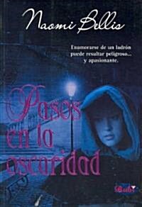 Pasos En La Oscuridad/ Step Into Darkness (Paperback)