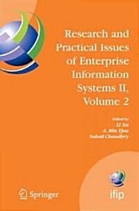Research and Practical Issues of Enterprise Information Systems II Volume 2: Ifip Tc 8 Wg 8.9 International Conference on Research and Practical Issue (Hardcover, 2008)