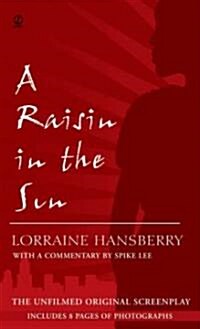 A Raisin in the Sun: The Unfilmed Original Screenplay (Mass Market Paperback)