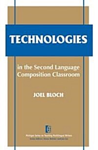 Technologies in the Second Language Composition Classroom (Paperback)