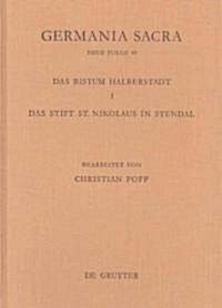 Germania Sacra, Band 49, Die Bistumer Der Kirchenprovinz Mainz. Das Bistum Halberstadt. Das Stift St. Nicolaus in Stendal (Hardcover)