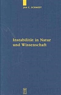 Instabilit? in Natur und Wissenschaft (Hardcover)