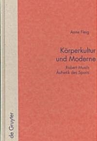 K?perkultur und Moderne (Hardcover)