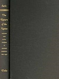 The Return of the Native: Indians and Myth-Making in Spanish America, 1810-1930 (Hardcover)
