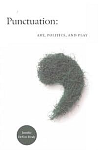 Punctuation: Art, Politics, and Play (Paperback)