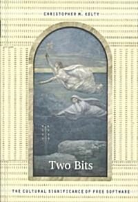 Two Bits: The Cultural Significance of Free Software (Paperback)