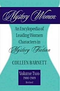 Mystery Women: An Encyclopedia of Leading Women Characters in Mystery Fiction: Volume Two: (1980-1989) (Paperback, Revised)