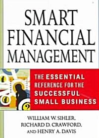 Smart Financial Management: The Essential Reference for the Successful Small Business (Paperback)