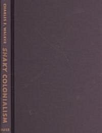 Shaky Colonialism: The 1746 Earthquake-Tsunami in Lima, Peru, and Its Long Aftermath (Hardcover)