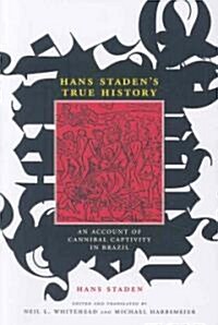 Hans Stadens True History: An Account of Cannibal Captivity in Brazil (Paperback)