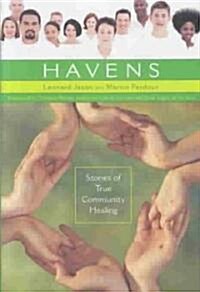 Havens: Stories of True Community Healing (Hardcover)