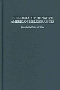 Bibliography of Native American Bibliographies (Hardcover)