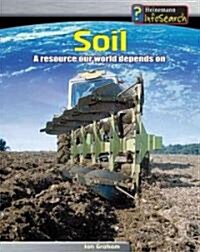 Soil: A Resource Our World Depends on (Library Binding)