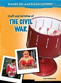 The History and Activities of the Civil War (Library Binding)