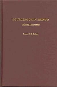 Sourcebook in Shinto: Selected Documents (Hardcover)